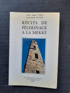 Récits de pèlerinage à La Mekke - Etude analytique - Journal d'un pèlerin avec une préface de Lakhdar Souami