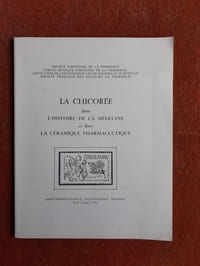 La chicorée dans l'histoire de la médecine et dans la céramique pharmaceutique 
