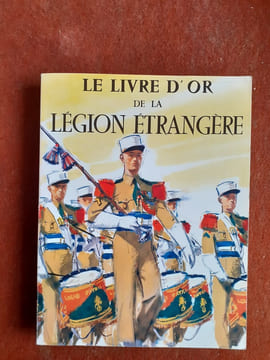 Le Livre d'Or de la Légion étrangère (1831-1976)
. BRUNON Jean - MANUE Georges-R. - CARLES Pierre