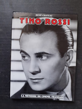 Tino Rossi et le cinéma - La mémoire du cinéma français
. CHATEAU René - GRESSARD Gilles