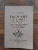 L'Antiquité du triomphe de Besiers au jour de l'Ascension. Contenant les plus rares histoires qui ont été représentées au susdit jour des dernières ...