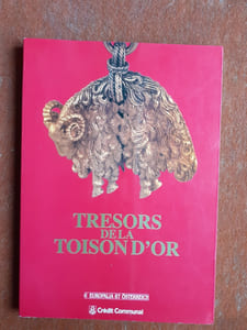 Trésors de la Toison d'Or - Palais des Beaux-Arts, Bruxelles 16 septembre / 16 décembre 1987