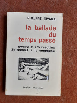 La bataille du temps passé. Guerre et insurrection de Babeuf à la Commune
. RIVIALE Philippe