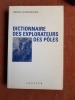 Dictionnaire des explorateurs des pôles
. ARCANGUES Michel d'
