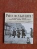 "Paris sous les eaux
de Choisy-le-Roi à Asnières - Chronique d'une inondation (janvier-février 1910)"
. LECAT Jean-Michel - TOULET Michel
