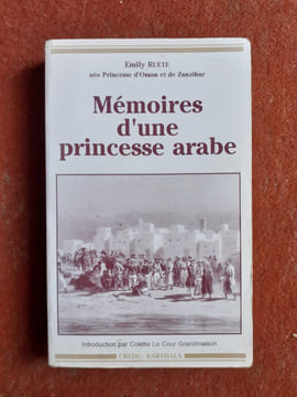 Mémoires d'une princesse arabe
. RUETE Emily (née Princesse d'Oman et de Zanzibar)