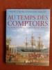 Au temps des Comptoirs - Les marchands à la conquête du monde - Venise, Malacca, Anvers, Chicago, Shanghai...
. CHALMIN Philippe - GIRAUDO ...