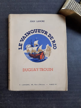 Le Vainqueur de Rio. Duguay-Trouin
. LANORE Jean