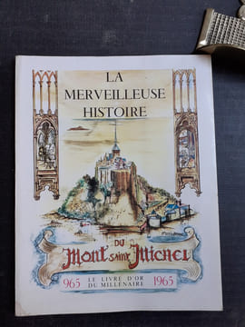 La merveilleuse histoire du Mont Saint-Michel - Le Livre d'Or du Millénaire (965 - 1965)
. BERTON Georges - MIXI-BEREL