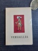 Versailles et ses fêtes enchantées / 69ème Bal de l'X
. MAUROIS André - VIGNES-ROUGES Jean des
