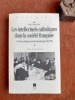 Les intellectuels catholiques dans la société française - Le Centre catholique des intellectuels français (1941-1976)
. TOUPIN-GUYOT Claire
