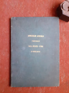 Abraham Lincoln. Sa naissance, sa vie, sa mort - Avec un récit de la guerre d'Amérique d'après les documents les plus authentiques

