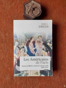 Les Américains de Paris. Hommes d'affaires, comtesses et jeunes oisifs (1880 - 1941)
. GREEN Nancy L.
