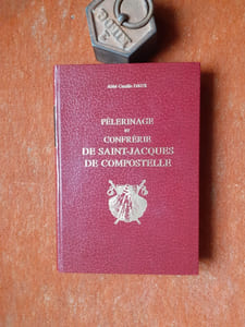 Pèlerinage et confrérie de Saint-Jacques de Compostelle. Tome 1 et 2