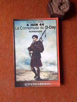 6 juin 44 - La Cornemuse du D-Day. Normandie
. MILLIN Piper Bill