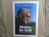 Jean Garaialde. Maître du Golf. Quarante ans de victoires	. LAFAURIE André-Jean	