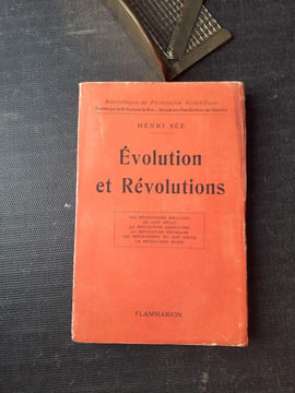 Evolution et Révolutions. Les Révolutions anglaises du XVIIe siècle - La Révolution américaine - La Révolution française - Les Révolutions du XIXe ...