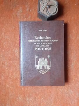 Recherches historiques, archéologiques et biographiques sur la ville de Pontoise
. TROU Denis (Abbé)