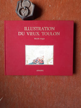 Illustration du Vieux Toulon
. FORGET Mireille