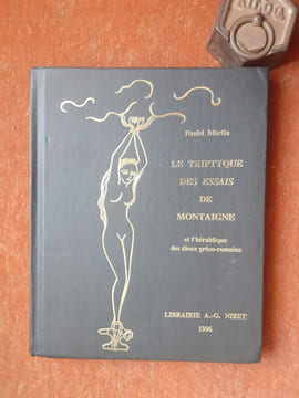 Le triptyque des Essais de Montaigne et l'héraldique des dieux gréco-romains
. MARTIN Daniel