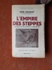 L'Empire des Steppes. Attila, Gengis-Khan, Tamerlan
. GROUSSET René

