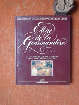 Eloge de la Gourmandise - 27 des plus beaux restaurants français et leurs recettes
. VIARD Henry - PERESS Gilles - RIO BRANCO Miguel