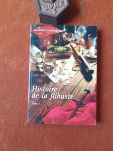 Histoire de la flibuste et des aventuriers flibustiers et boucaniers qui se sont signalés dans les Indes - Tome 1
