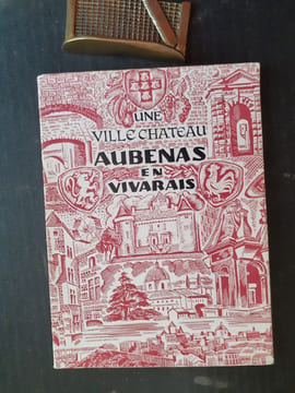 Une ville-château. Aubenas en Vivarais
. CHARAY Jean