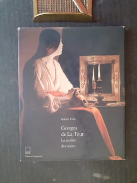 Georges de La Tour. Le maître des nuits
. FOHR Robert
