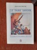 Le Faire Savoir - Chroniques de la vie consulaire (1898-1939)
. LECOINTRE Jean
