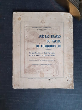 Sur les traces du Pacha de Tombouctou - La pacification du Sud-Marocain et du Sahara Occidental
. CHARBONNEAU Jean (Colonel)