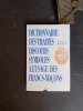 Dictionnaire des traités, discours, symboles (Alchimiques, Maçonniques et Philosophiques) à l'usage des francs-maçons
. DESGRIS Alain
