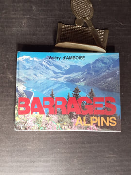 Barrages alpins - Photo-promenade opus 11
. AMBOISE Valéry d'