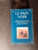 Le Pain noir - Tomes I, II, III, IV
. CLANCIER Georges-Emmanuel
