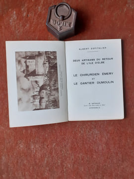 Deux artisans du retour de l'Ile d'Elbe. Le chirurgien Emery et le gantier Dumoulin
. ESPITALIER Albert