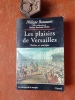 Les plaisirs de Versailles - Théâtre et musique
. BEAUSSANT Philippe
