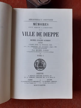 Mémoires pour servir à l'histoire de la ville de Dieppe. Tomes 1 et 2
. GUIBERT Michel Claude
