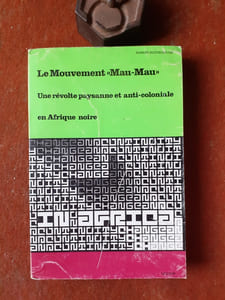 Le Mouvement "Mau-Mau" - Une révolte paysanne et anti-coloniale en Afrique noire