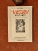La Haute Ecole de Lausanne (1537-1937) - Esquisse Historique publiée à l'occasion de son quatrième centenaire.
. MEYLAN Henri
