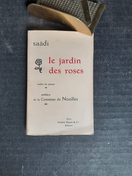Le Jardin des Roses, traduit du persan par Franz Toussaint
. SAÂDI