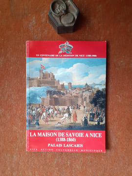 VIe Centenaire de la dédition de Nice (1388-1988) - La Maison de Savoie à Nice (1388-1860) - Palais Lascaris (28 septembre - 11 décembre 1988)
. ...