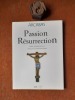Passion Résurrection
. HADJADJ Fabrice (texte de) - ARCABAS 
