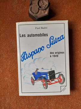 Les automobiles Hispano Suiza des origines à 1949
. BADRE Paul
