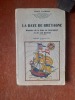 La Baye de Bretagne - Histoire de la Baie de Bourgneuf et de son littoral
. LACROIX Louis
