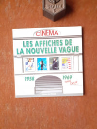 Les affiches de la Nouvelle Vague. De la Nouvelle Vague au nouveau cinéma français (1958-1969)