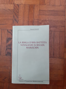La Rihla d'Ibn Battûta, voyageur écrivain marocain
. OUASTI Boussif