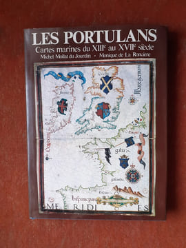 Les portulans - Cartes marines du XIIIe au XVIIe siècle
. LA RONCIERE Monique de - MOLLAT du JOURDIN Michel