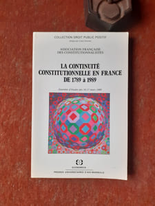 La continuité constitutionnelle en France de 1789 à 1989 - Journées d'études de 16-17 mars 1989