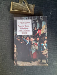 Nouvelle Histoire de Belgique - Volume 1 : 1830-1905
