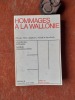 Hommages à la Wallonie -  Mélanges d'histoire, de littérature et de philologie wallonnes offerts à Maurice A. Arnould et Pierre Ruelle
. HASQUIN ...